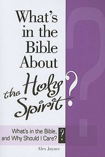 What's in the Bible About the Holy Spirit? - Abingdon Press - Alex Joyner