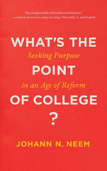 What's the Point of College? - Johann N. Neem