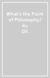 What s the Point of Philosophy?