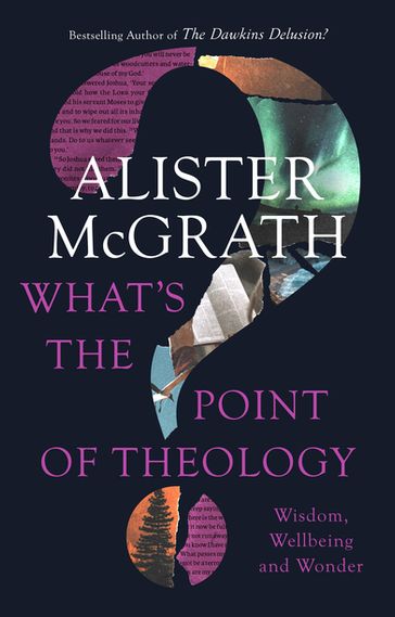 What's the Point of Theology? - Alister McGrath