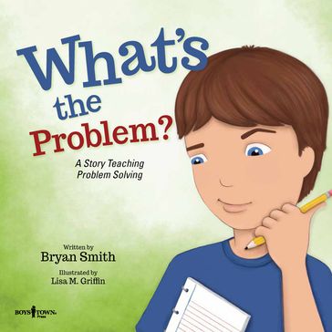 What's the Problem? A Story Teaching Problem Solving - Bryan Smith