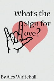 What s the Sign for Love?