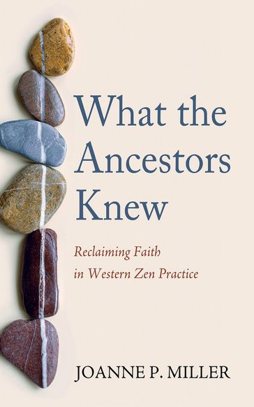 What the Ancestors Knew - Joanne P. Miller
