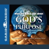 What the Bible Says About God s Purpose