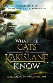 What the Cats of Kakislane Know