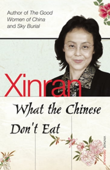 What the Chinese Don't Eat - Xinran