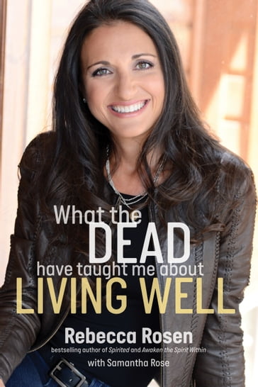 What the Dead Have Taught Me About Living Well - Rebecca Rosen - Samantha Rose