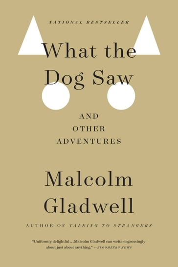 What the Dog Saw - Malcolm Gladwell