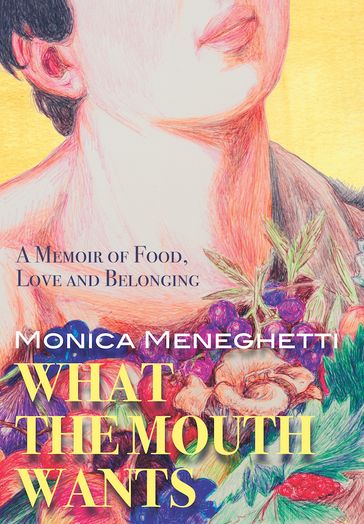 What the Mouth Wants - Monica Meneghetti