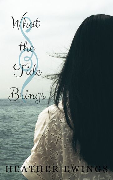 What the Tide Brings - Heather Ewings