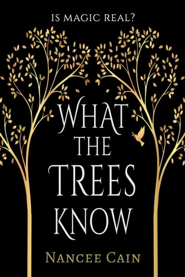 What the Trees Know - Nancee Cain