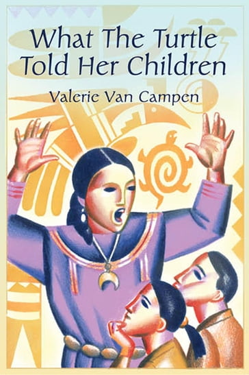 What the Turtle Told Her Children - Valerie Van Campen - Mark Andressen