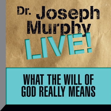 What the Will God Really Means - Joseph Murphy