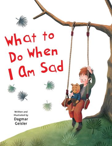 What to Do When I Am Sad - Dagmar Geisler