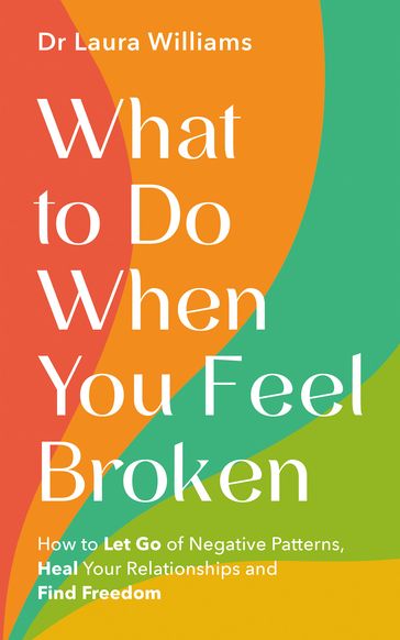 What to Do When You Feel Broken - Dr Laura Williams