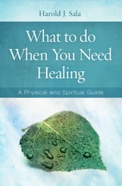 What to Do When You Need Healing