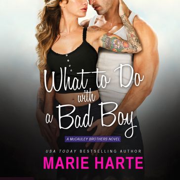 What to Do with a Bad Boy - Marie Harte