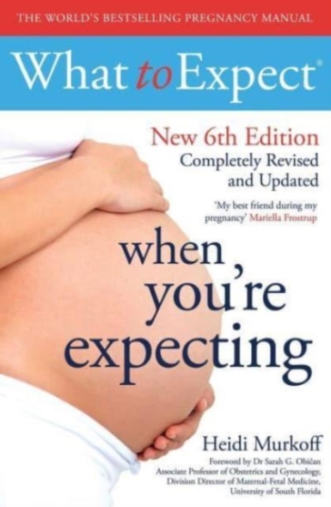 What to Expect When You're Expecting 6th Edition - Heidi Murkoff