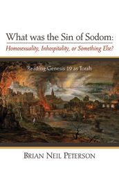 What was the Sin of Sodom: Homosexuality, Inhospitality, or Something Else?