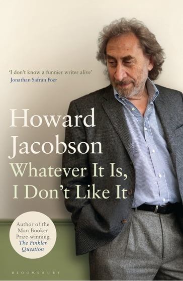 Whatever It Is, I Don't Like It - Jacobson Howard