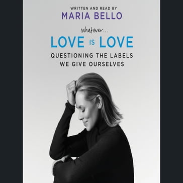 Whatever...Love Is Love - Maria Bello