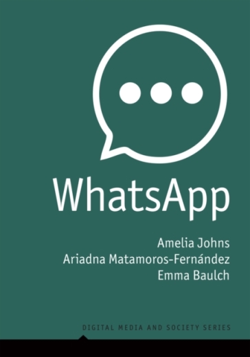 WhatsApp - Amelia Johns - Ariadna Matamoros Fernandez - Emma Baulch