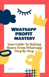 Whatsapp Profit mastery