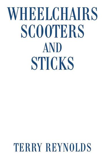 Wheelchairs Scooters and Sticks - Terry Reynolds