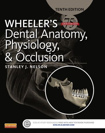 Wheeler's Dental Anatomy, Physiology and Occlusion - E-Book - Stanley J. Nelson - DDS - MS
