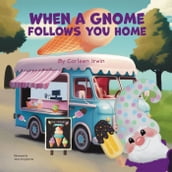 When A Gnome Follows You Home