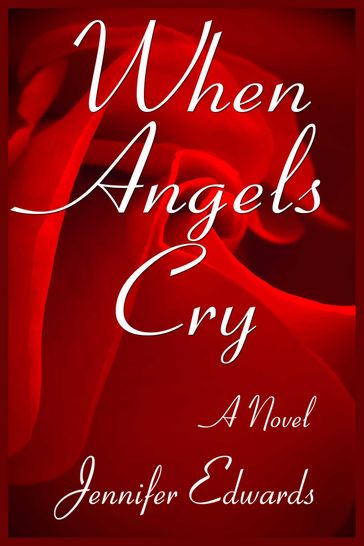 When Angels Cry - Jennifer Edwards