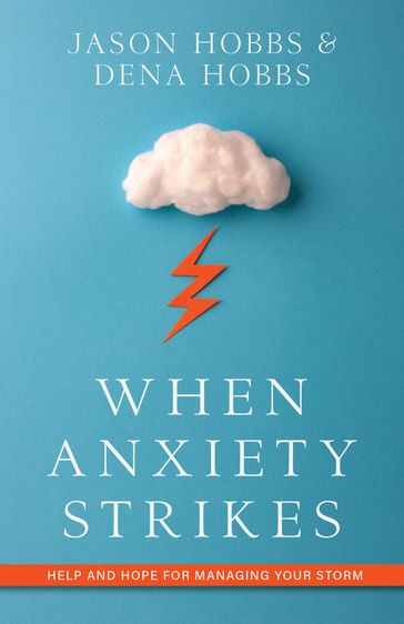 When Anxiety Strikes - Dena Douglas Hobbs - Jason B. Hobbs