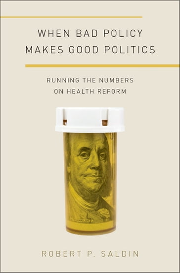 When Bad Policy Makes Good Politics - Robert P. Saldin