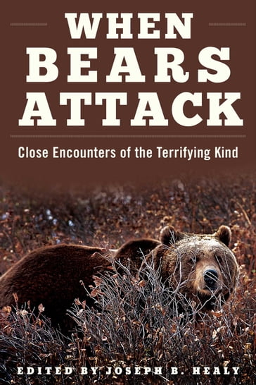 When Bears Attack - Joseph B. Healy