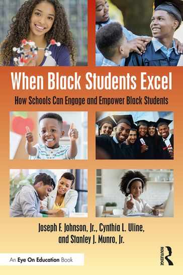 When Black Students Excel - Jr. Joseph F. Johnson - Cynthia L. Uline - Jr. Stanley J. Munro