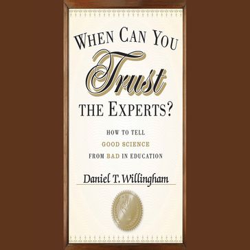 When Can You Trust the Experts? - Daniel T. Willingham