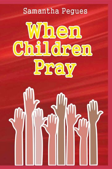 When Children Pray - Samantha Pegues