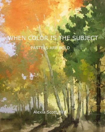 When Color Is The Subject - Alexia Scott