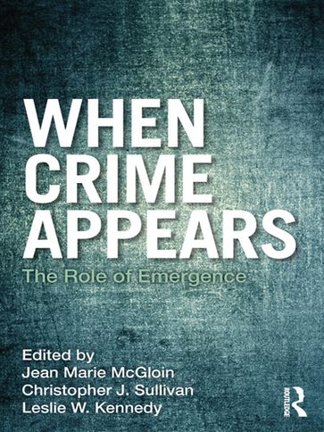 When Crime Appears - Jean Marie McGloin - Christopher J. Sullivan - Leslie W. Kennedy