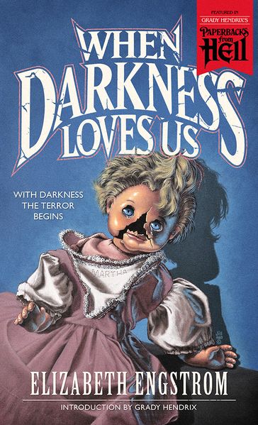 When Darkness Loves Us - Elizabeth Engstrom - Grady Hendrix