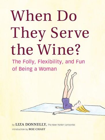 When Do They Serve the Wine? - Liza Donnelly