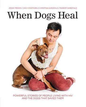 When Dogs Heal - Jesse Freidin - Robert Garofalo - Zach Stafford - Christina Garofalo