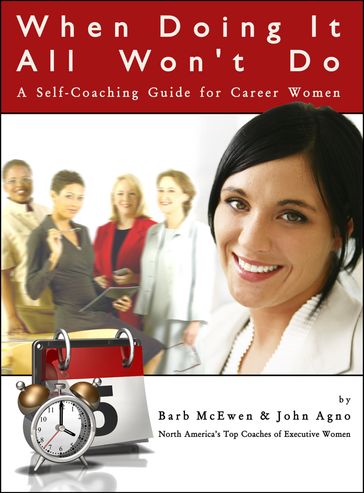 When Doing It All Won't Do: A Self-Coaching Guide for Career Women - John Agno