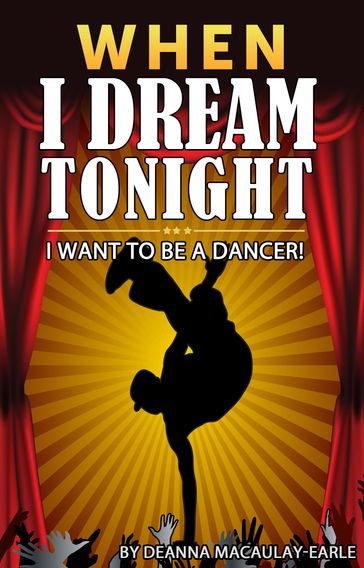 When I Dream Tonight - I Want To Be A Dancer! (boy version) - Deanna Macaulay - Earle