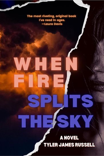 When Fire Splits the Sky - Tyler James Russell