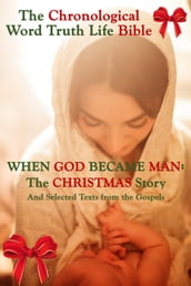 When God Became Man: The Christmas Story and Selected Texts From the Gospels