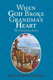 When God Broke Grandma s Heart