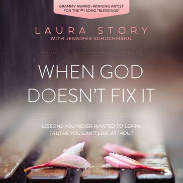 When God Doesn't Fix It - Laura Story
