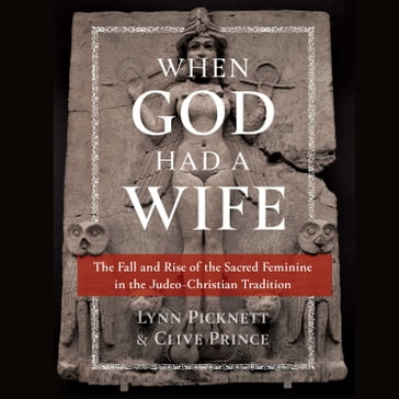 When God Had a Wife - Lynn Picknett - Clive Prince