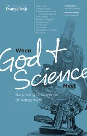 When God & Science Meet: Surprising Discoveries of Agreement